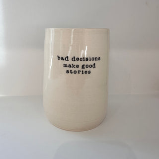 Swear Mug - Bad Decisions Make For Good Stories