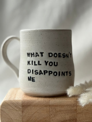 What Doesn't Kill You...