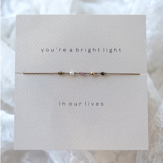 "You're a Bright Light in our Lives"  Bracelet