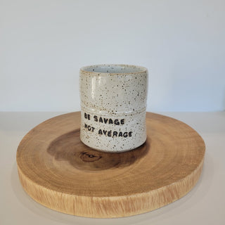 Be Savage not Average