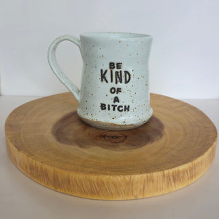 Be Kind Of a B*tch Mug