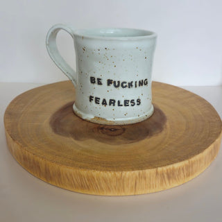 Be F**king Fearless Mug