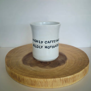 Highly Caffeinated / Mildly Motivated Mug
