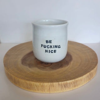 Be F**ing Nice Mug