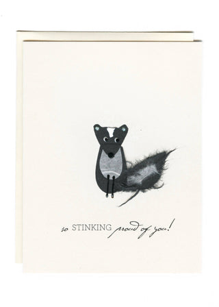 "I’m Stinkin’ Proud of You!" Skunk